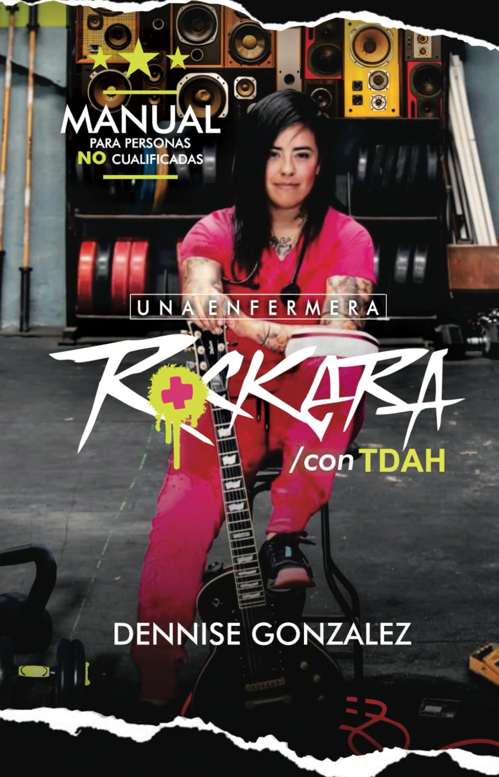 Manual para personas no cualificadas.: Una enfermera rokera con TDAH