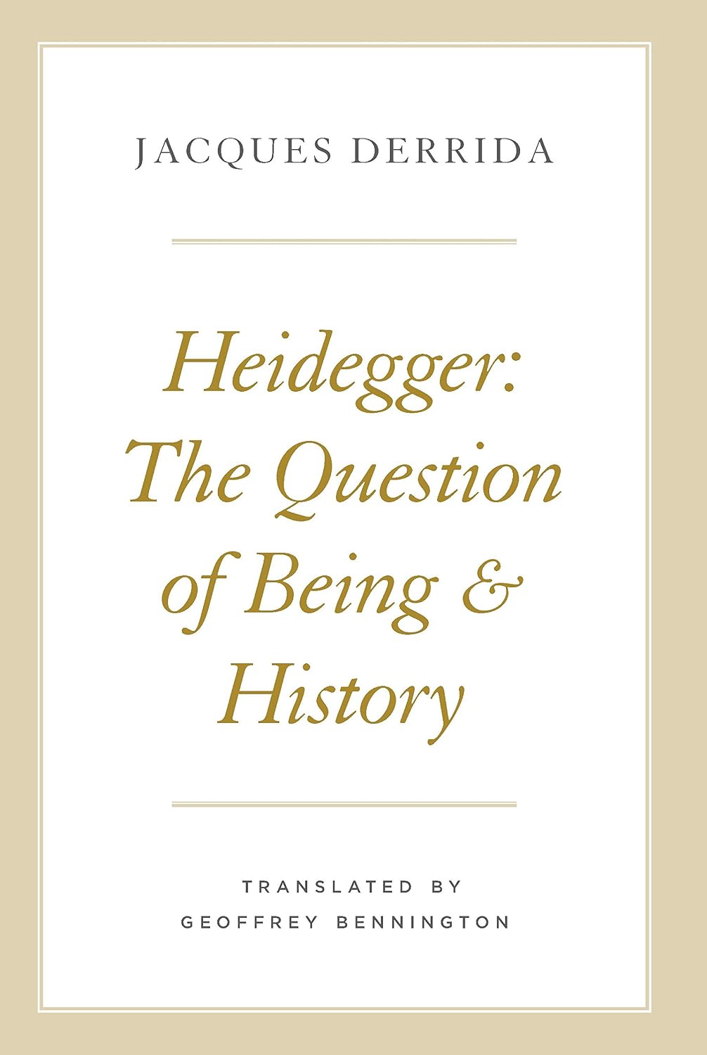 Heidegger: The Question of Being and History (The Seminars of Jacques Derrida)