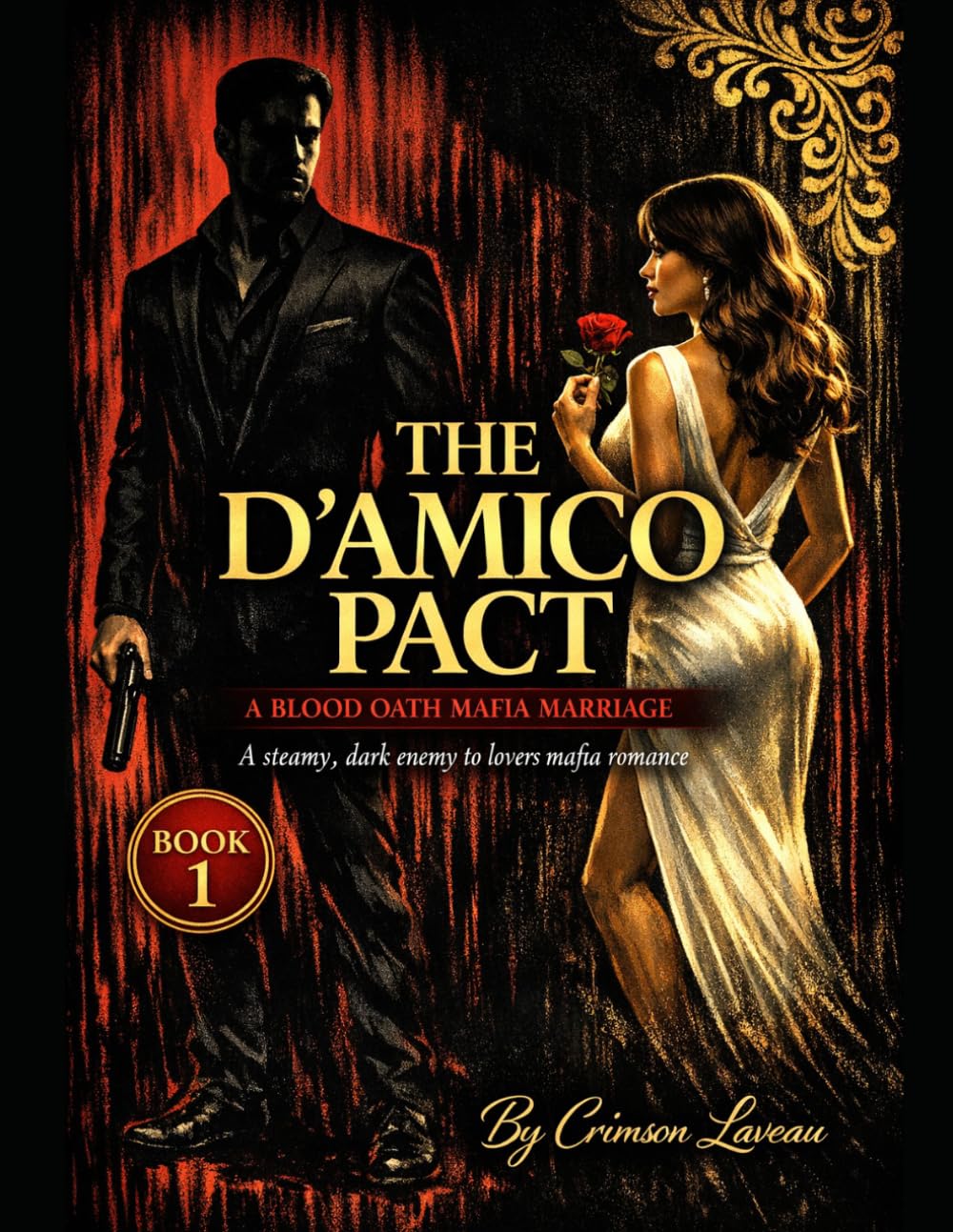 THE D'AMICO PACT: A BLOOD OATH MAFIA MARRIAGE: A steamy, dark enemy to lovers mafia romance