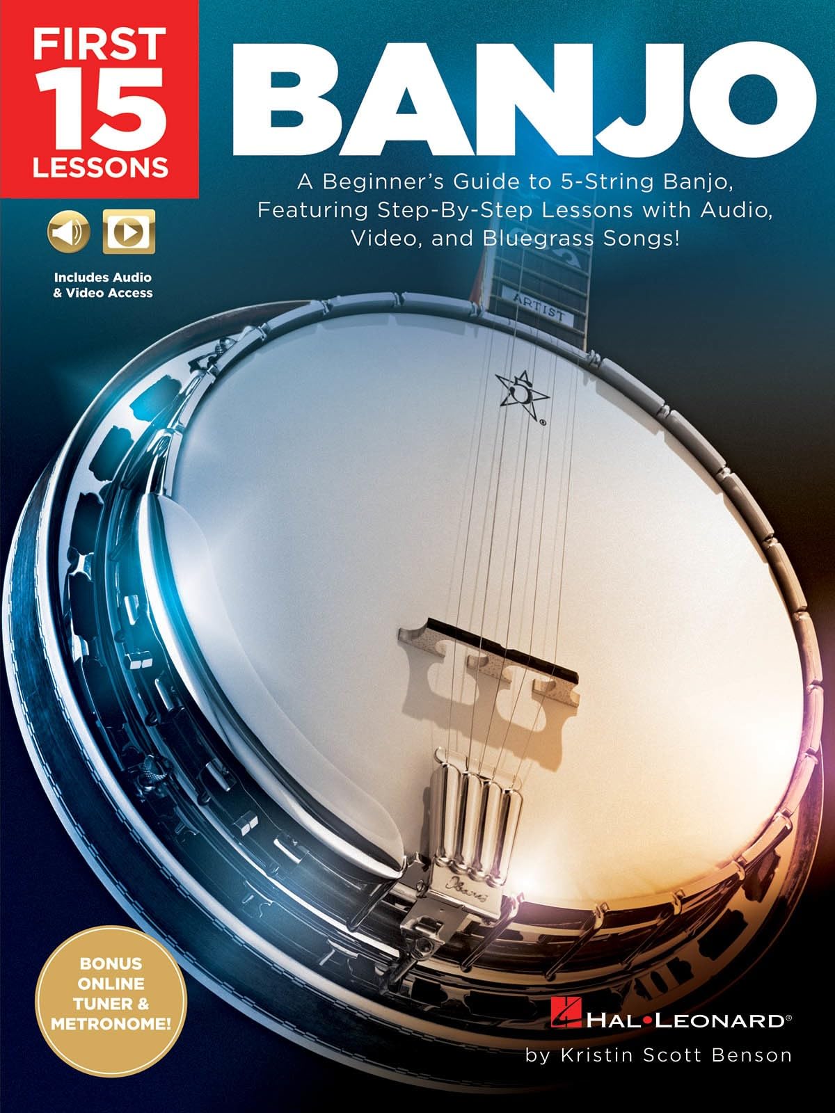 First 15 Lessons Banjo: A Beginner's Guide, Featuring Step-by-Step Lessons with Audio, Video, and Bluegrass Songs!