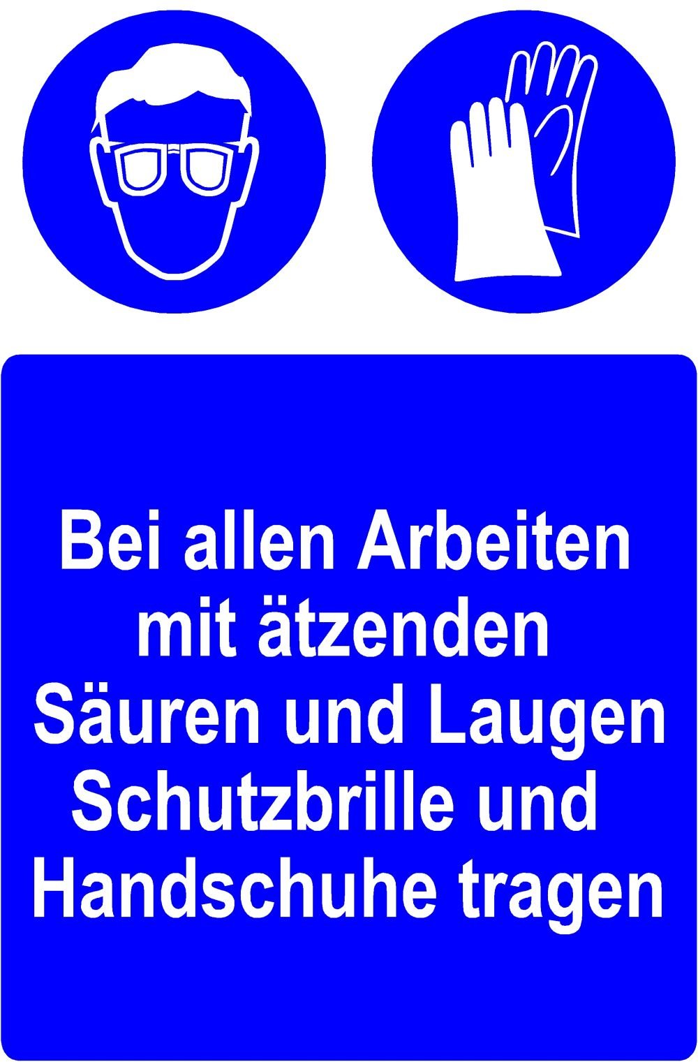 Gebotsschild aus Kunststoff - Bei allen Arbeiten mit ätzenden Säuren und Laugen Schutzbrille und Handschuhe tragen