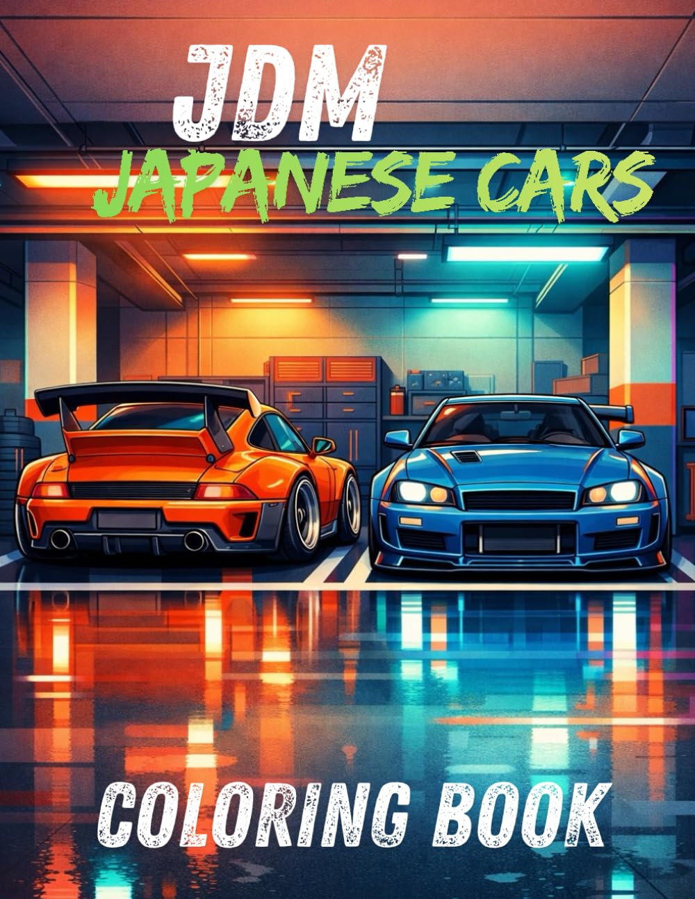 JDM Drift Cars Coloring Book: Legendary Japanese Tuning Cars to Color – Drift Machines and Street Racing Icons (Legendary Cars Coloring Series)