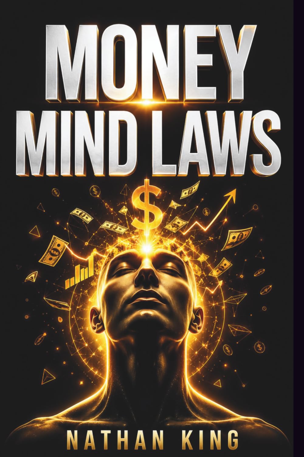 Money Mind Laws: The Psychology of Money and the Inner Rules That Quietly Decide Who Becomes Wealthy and Who Never Will
