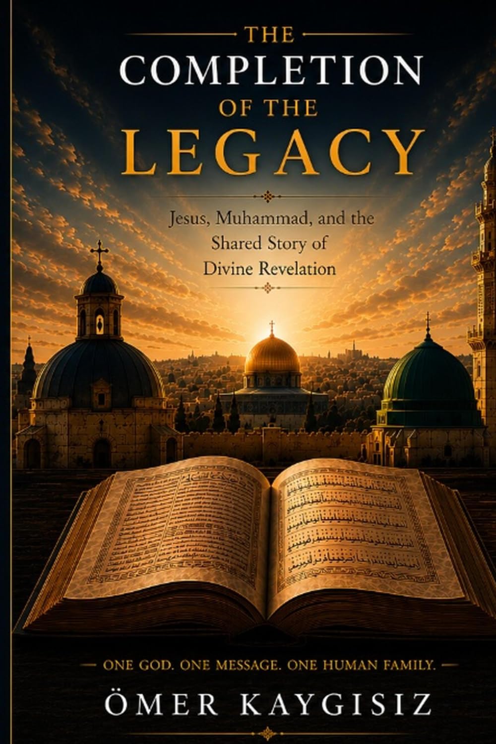 THE COMPLETION OF THE LEGACY: Jesus, Muhammad, and the Shared Story of Divine Revelation