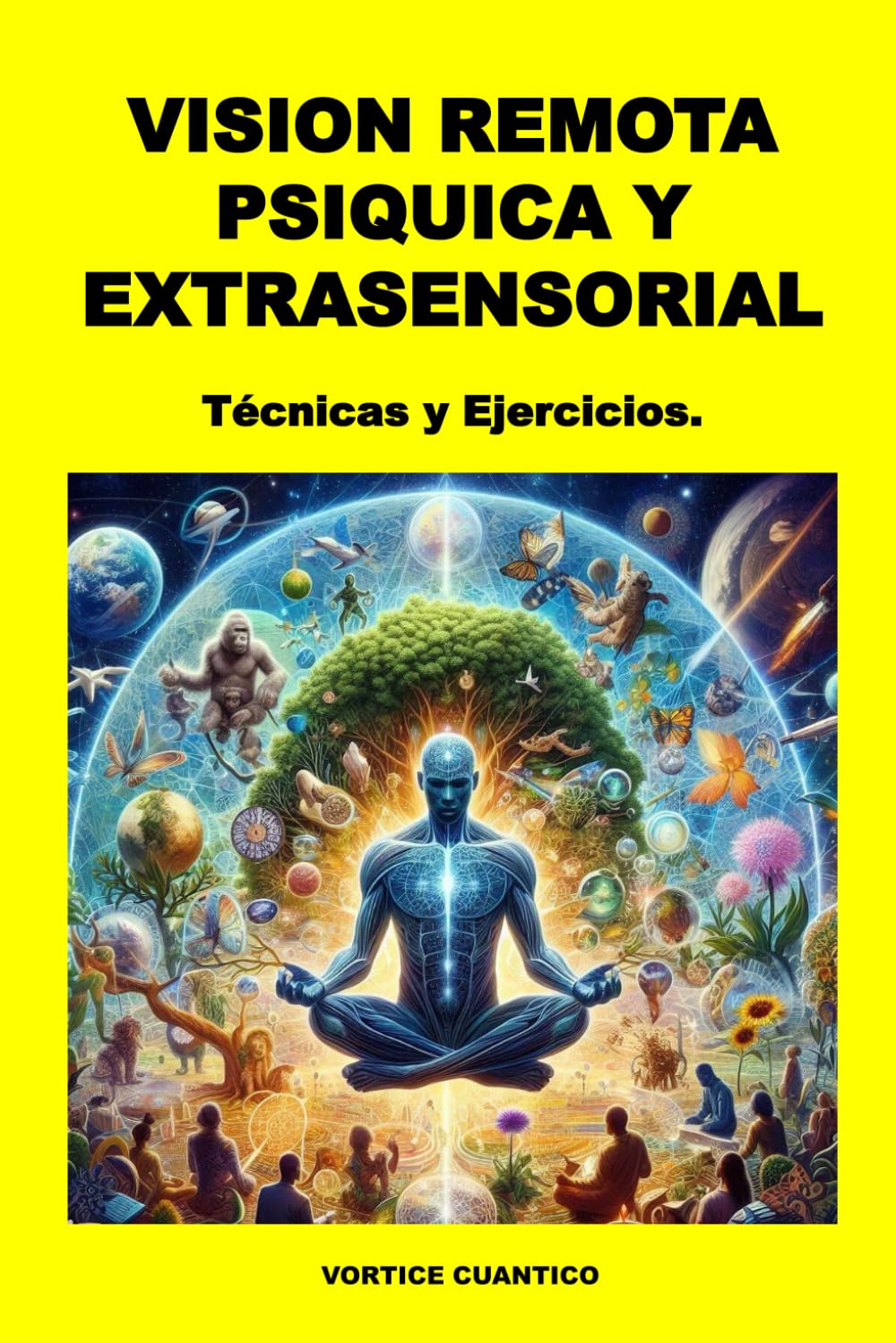 VISION REMOTA PSIQUICA Y EXTRASENSORIAL: Tecnicas y ejercicios