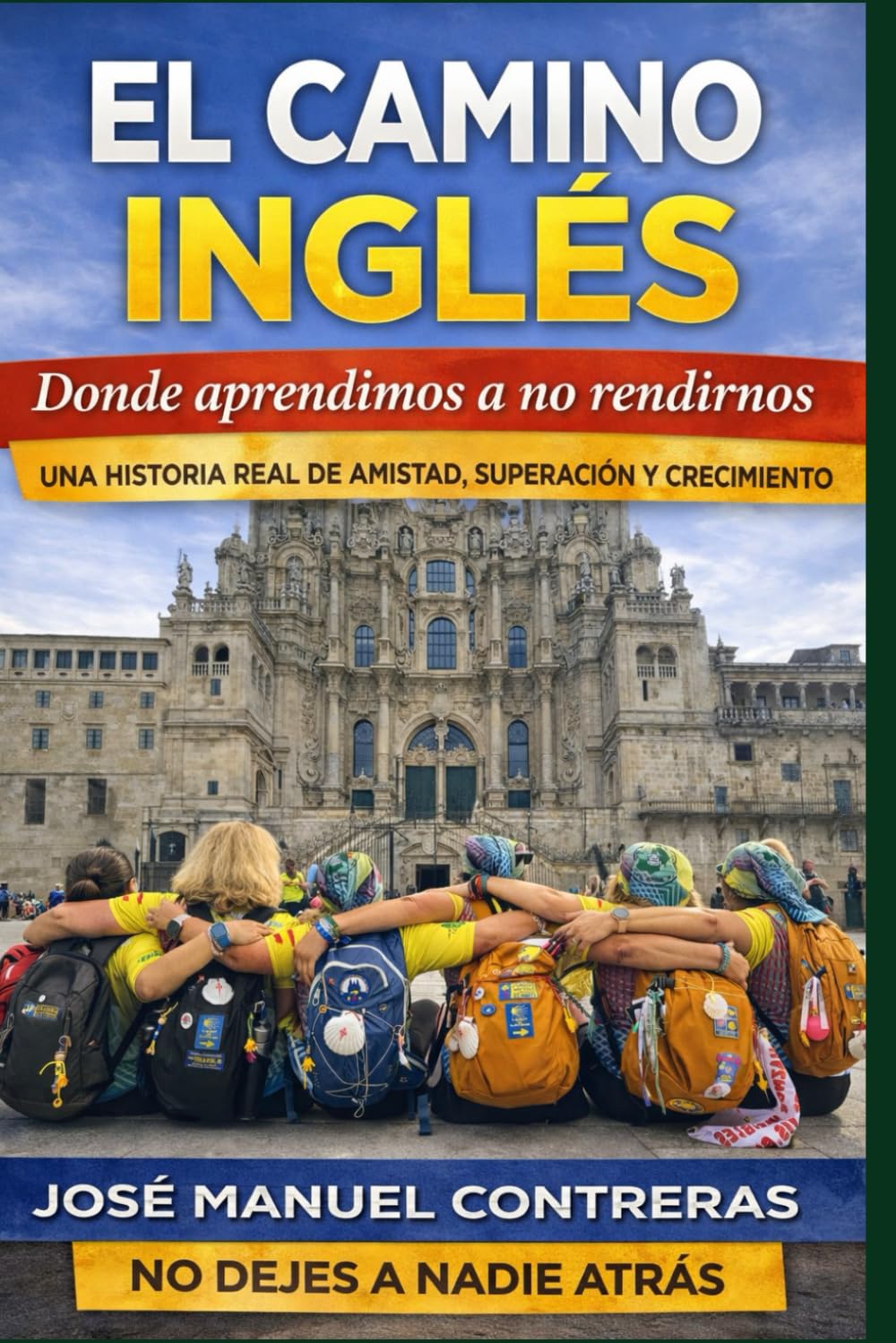 EL CAMINO INGLES: Donde aprendimos a no rendirnos (CAMINOS CON ALMA)