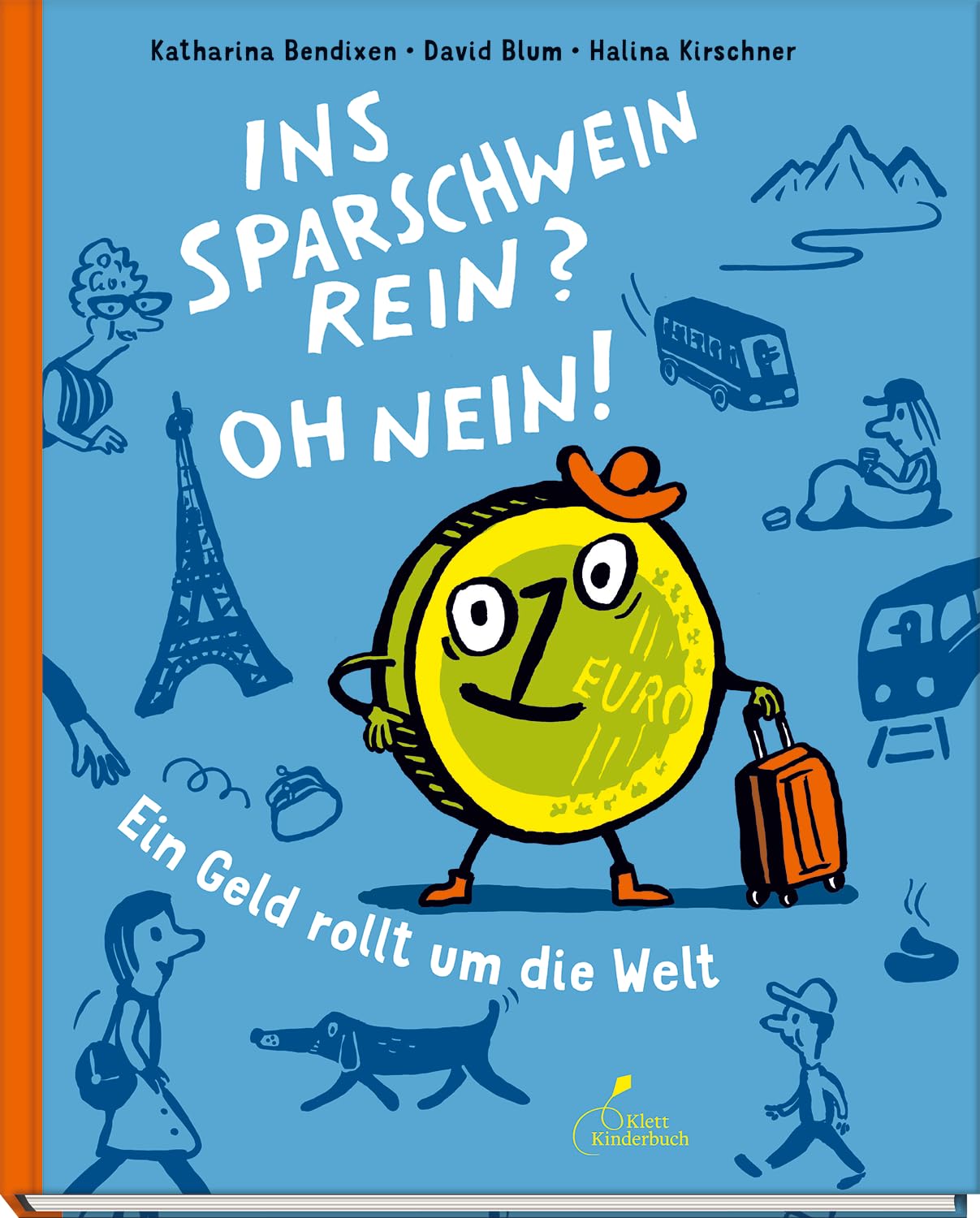 Ins Sparschwein rein? Oh nein!: Ein Geld rollt um die Welt