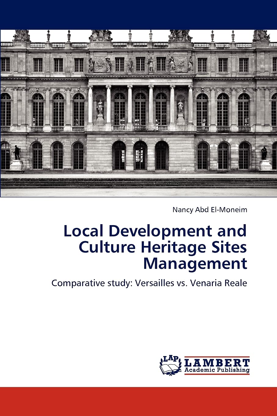 Local Development and Culture Heritage Sites Management: Comparative study: Versailles vs. Venaria Reale