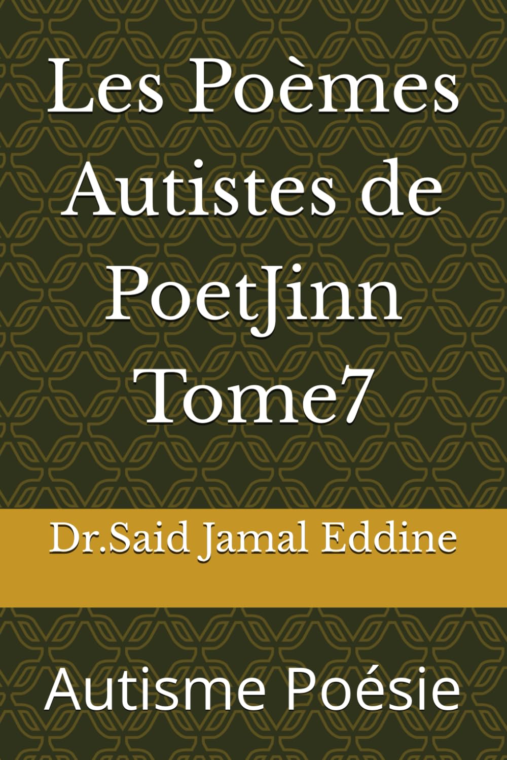 Les Poèmes Autistes de PoetJinn Tome7: Autisme Poésie