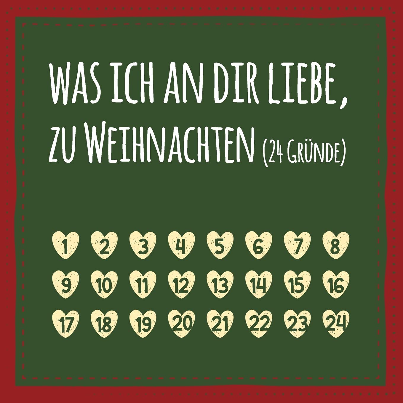 Was ich an dir liebe, zu Weihnachten (24 Gründe): Buch zum Ausfüllen und Eintragen, Geschenk als Adventskalender, zu Nikolaus und Advent