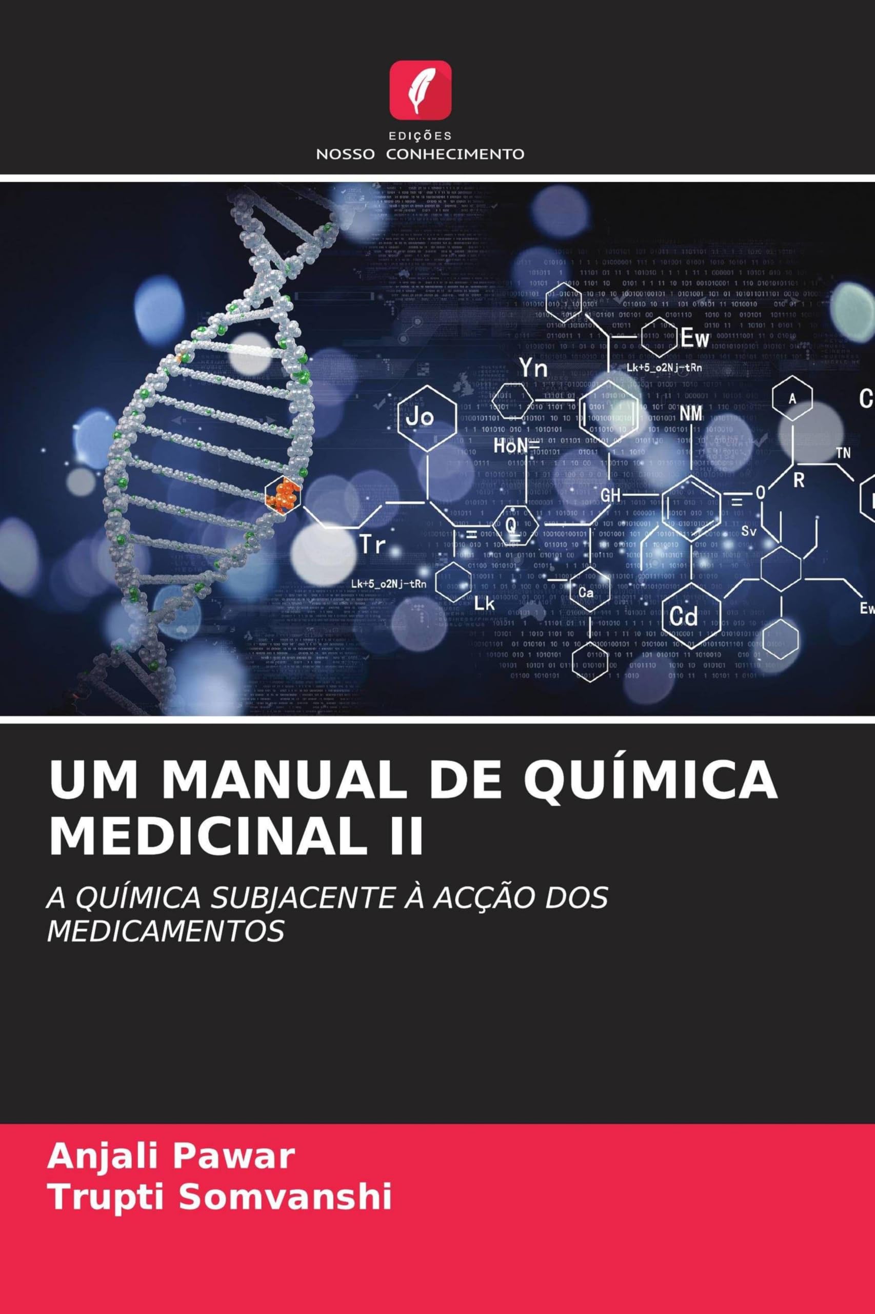 Um Manual de Química Medicinal II: A QUÍMICA SUBJACENTE À ACÇÃO DOS MEDICAMENTOS