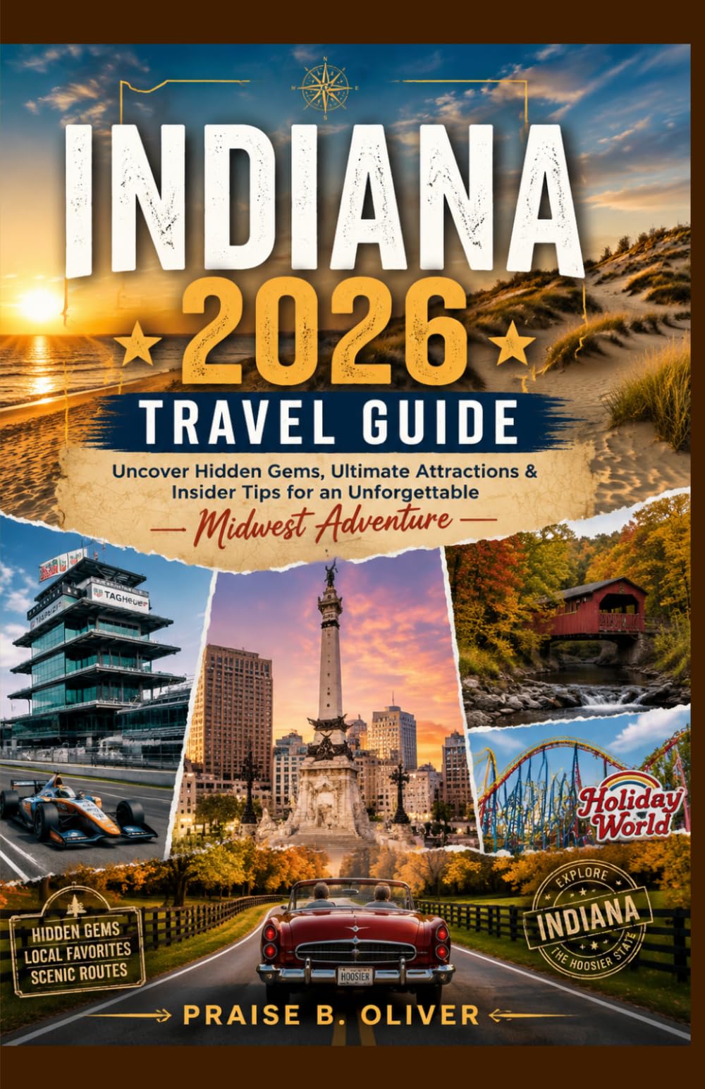 INDIANA 2026 TRAVEL GUIDE: Uncover Hidden Gems, Ultimate Attractions & Insider Tips for an Unforgettable Midwest Adventure
