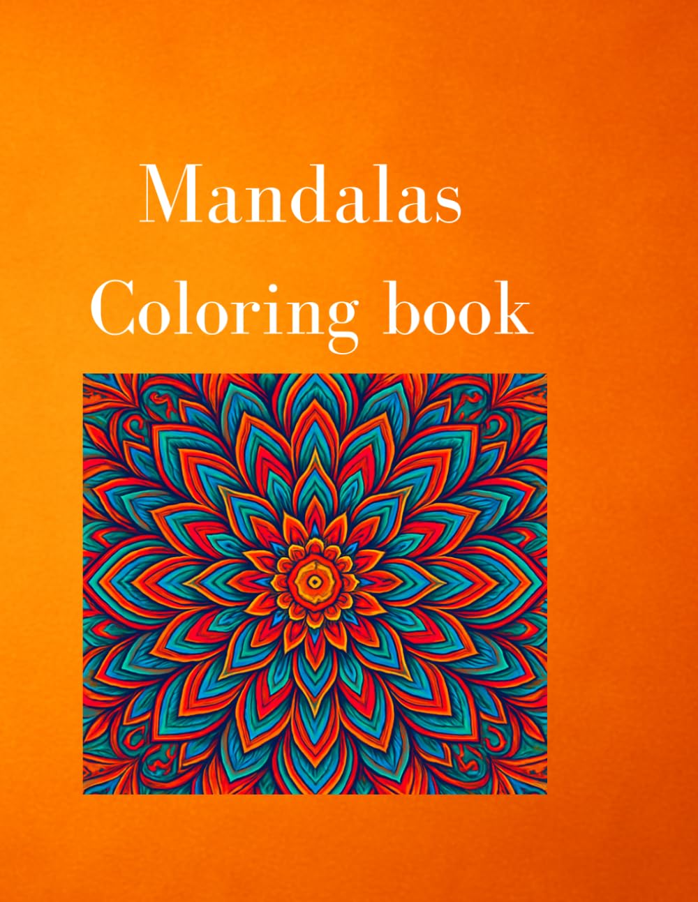 Mandalas coloring book: Mandala