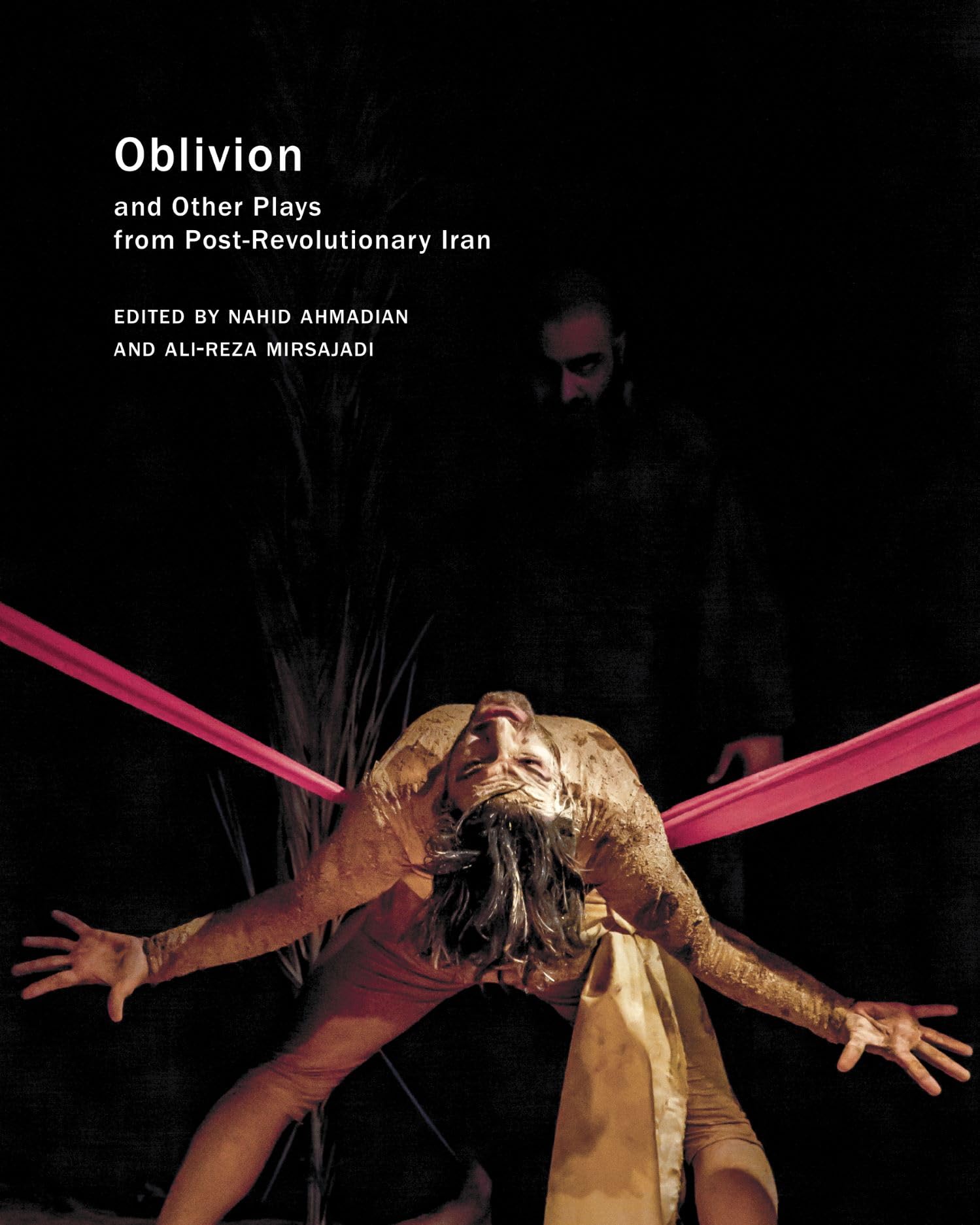 Oblivion: and Other Plays from Post-Revolutionary Iran (In Performance)