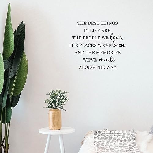 Calcomanías de pared The Best Things in Life are The People We Love The Places We Been and The Memories We Made Along The Way Pegatinas de pared