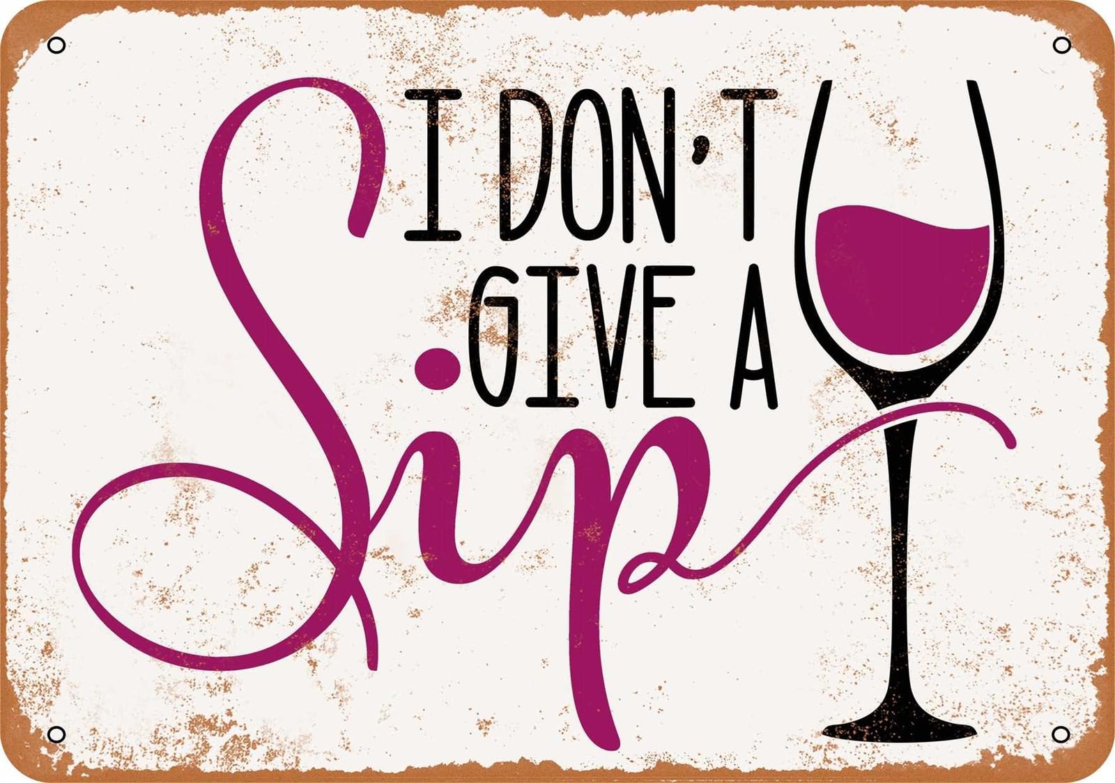 Miaomansenstore Metal Sign - I Don't Give A Sip Red - Vintage Look Home Decor