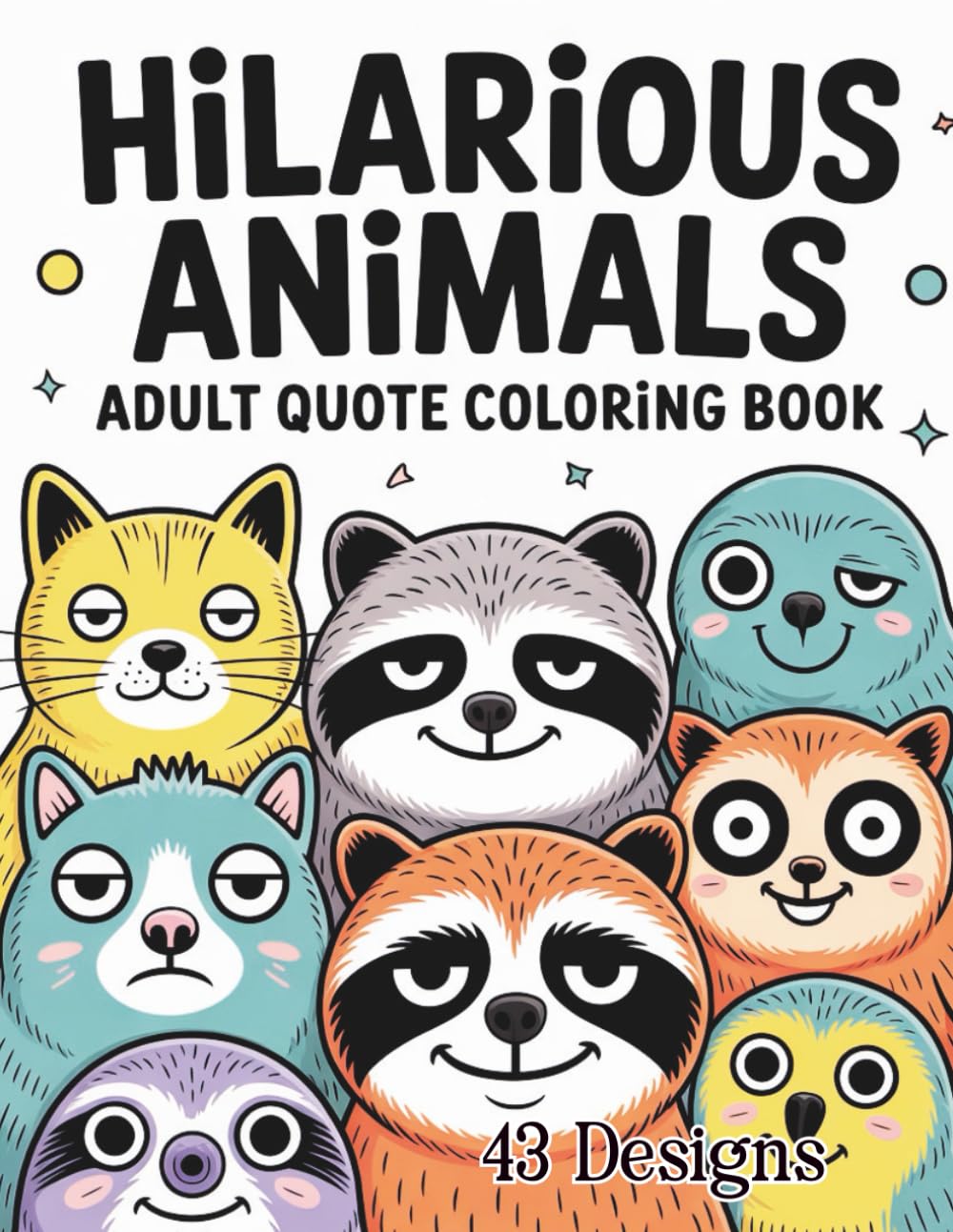 Hilarious Animals Adult Quote Coloring Book