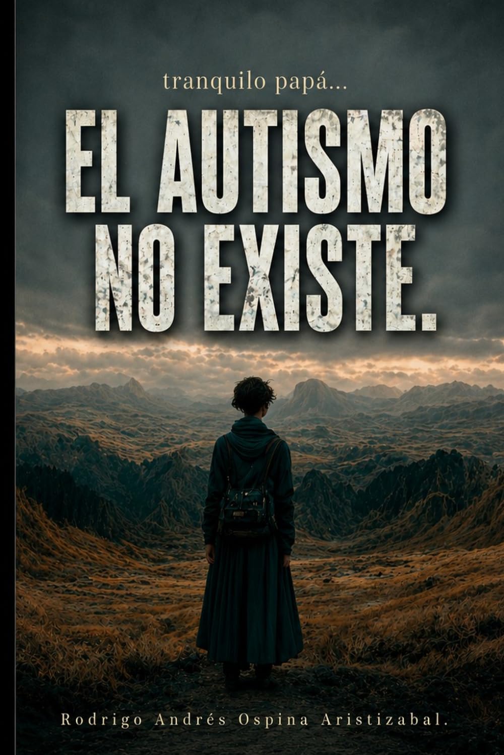 tranquilo papá, EL AUTISMO NO EXISTE