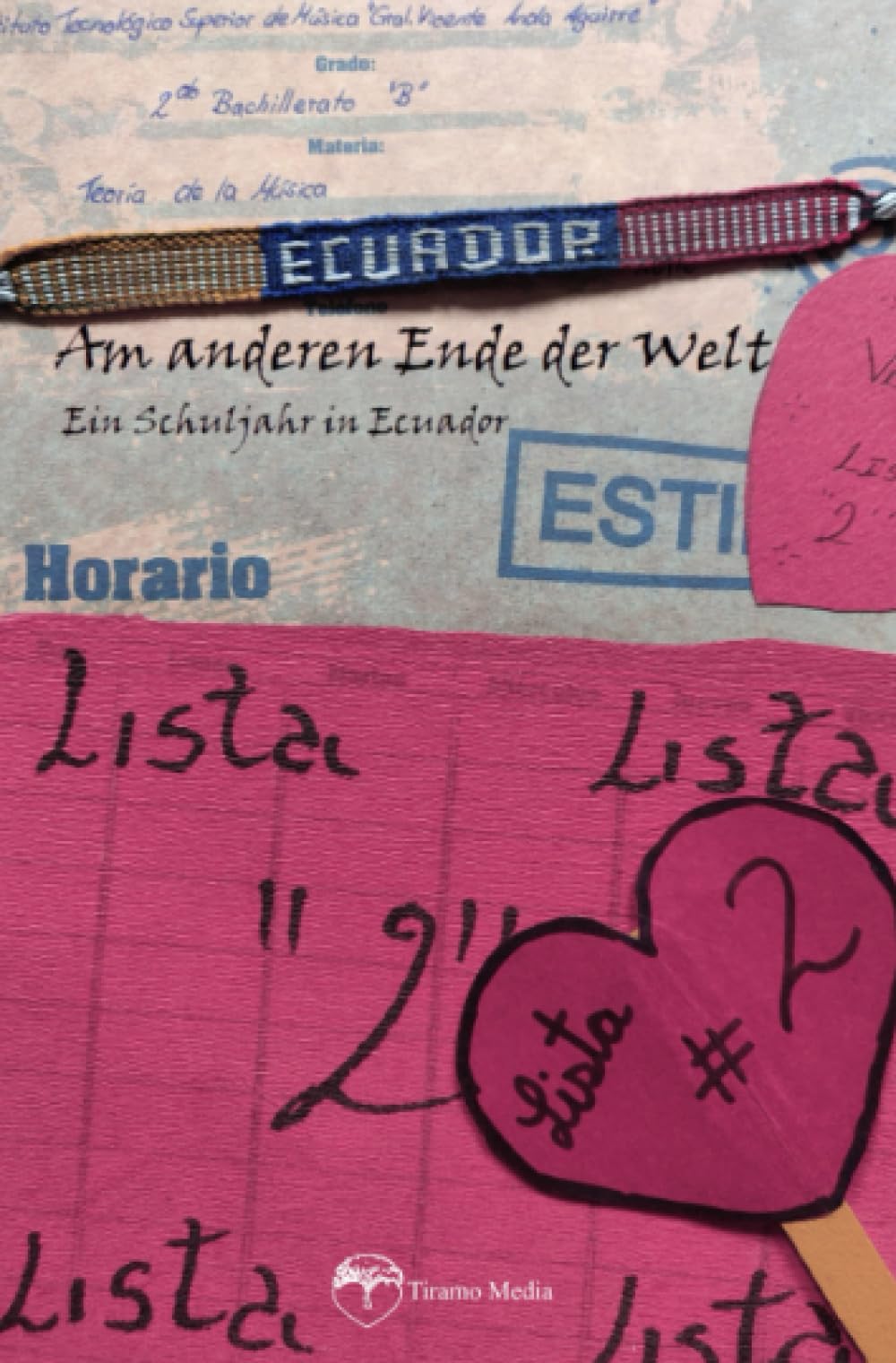 Am anderen Ende der Welt: Ein Schuljahr in Ecuador