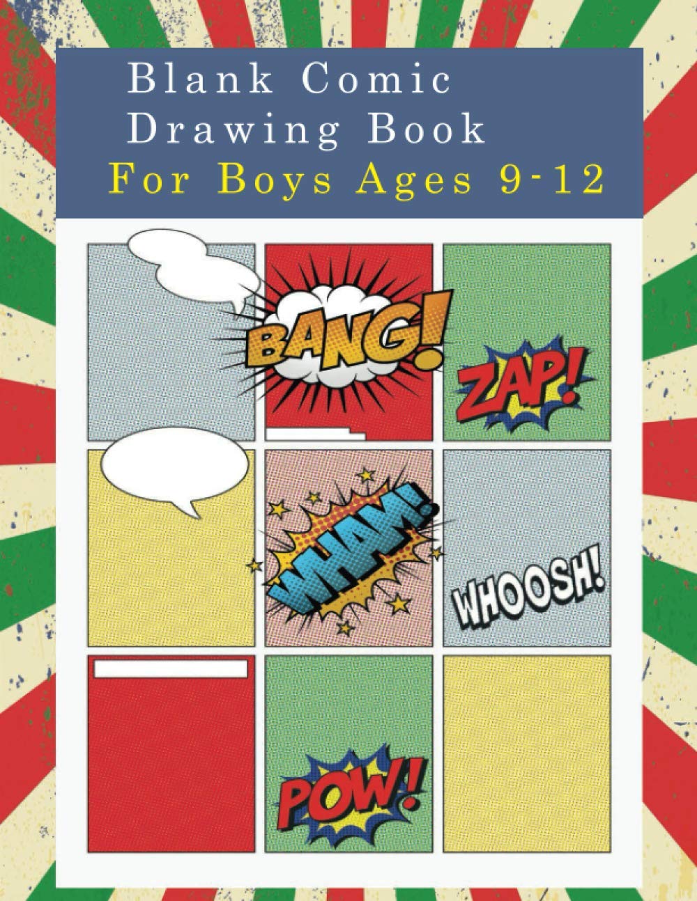 Blank Comic Drawing Book For Boys Ages 9-12: Writing Animation Magazine | Manga notebook template | Blank comic drawing book for boys 9-12 years old