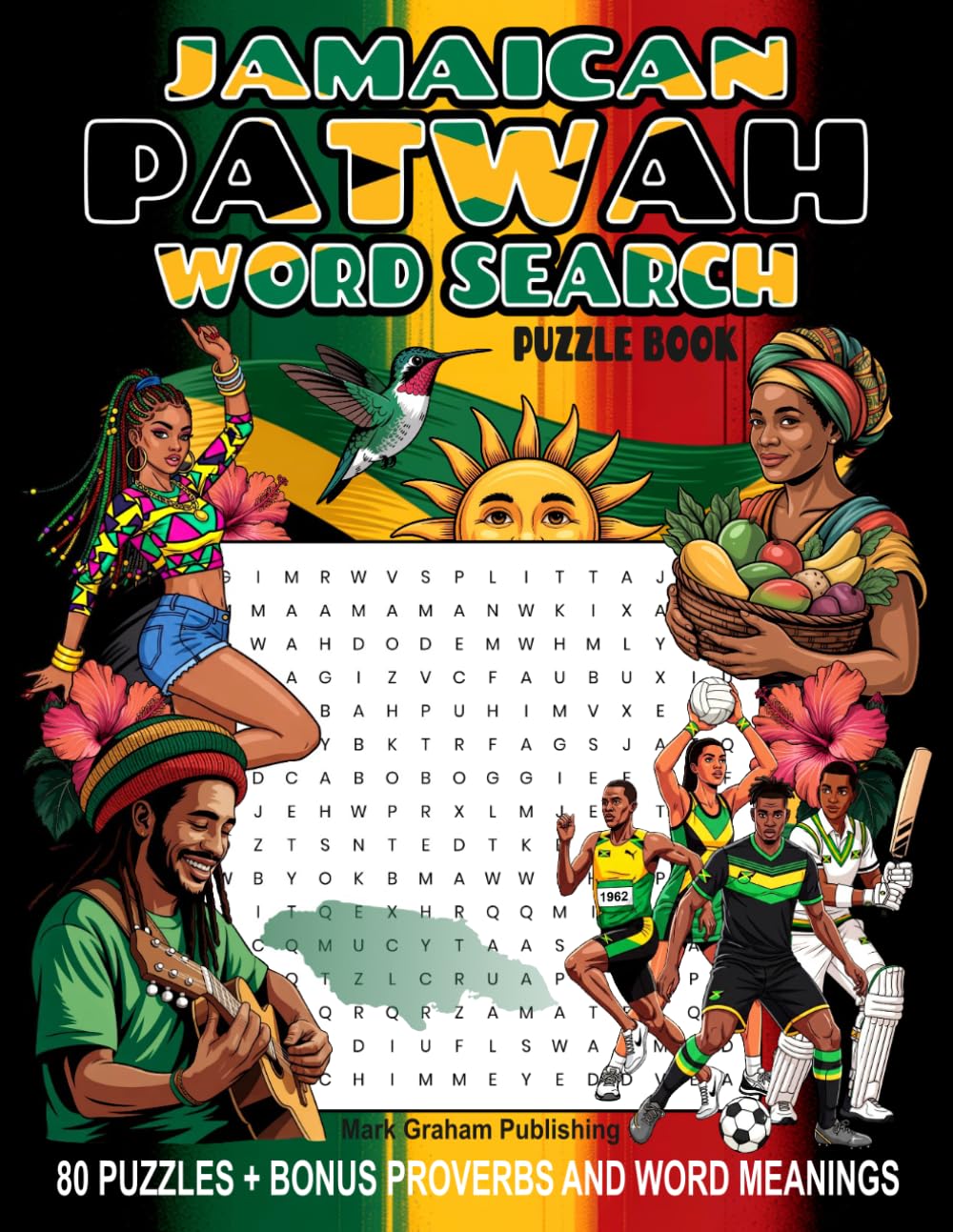 Jamaican Patwah Word Search: 80 Large Print Jamaica Patois Wordfind Caribbean Puzzle Book With Answers. Plus Bonus Proverbs on Each Page, and Words to English Translations and Meanings Glossary.