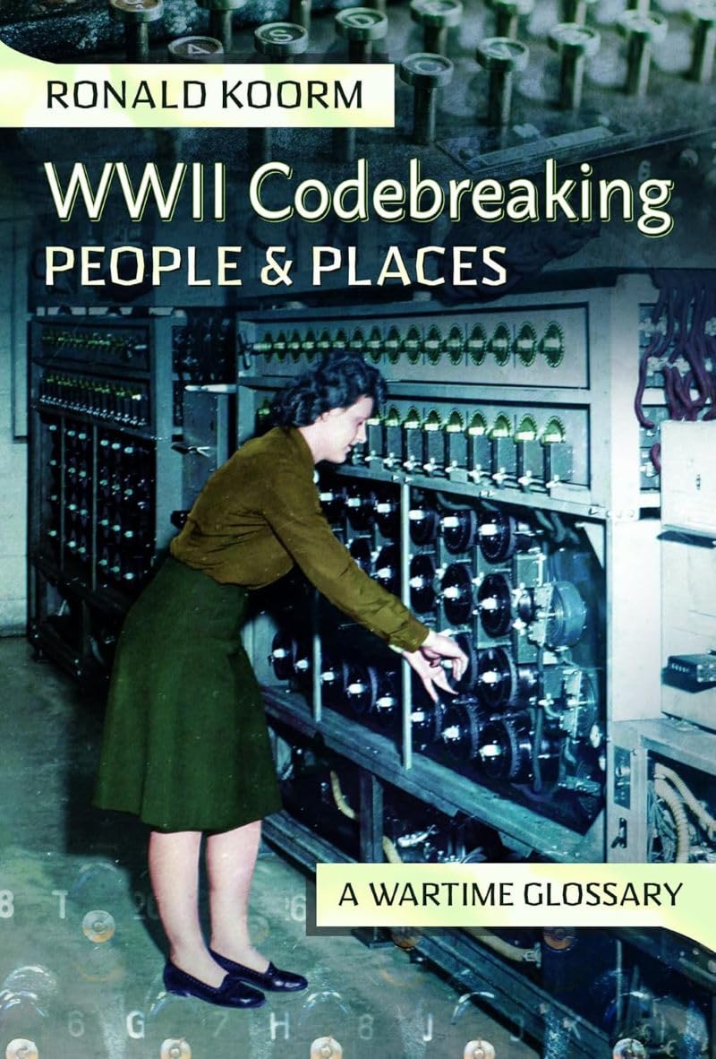 WW2 Codebreaking People and Places by Ronald Koorm - 9781399053501