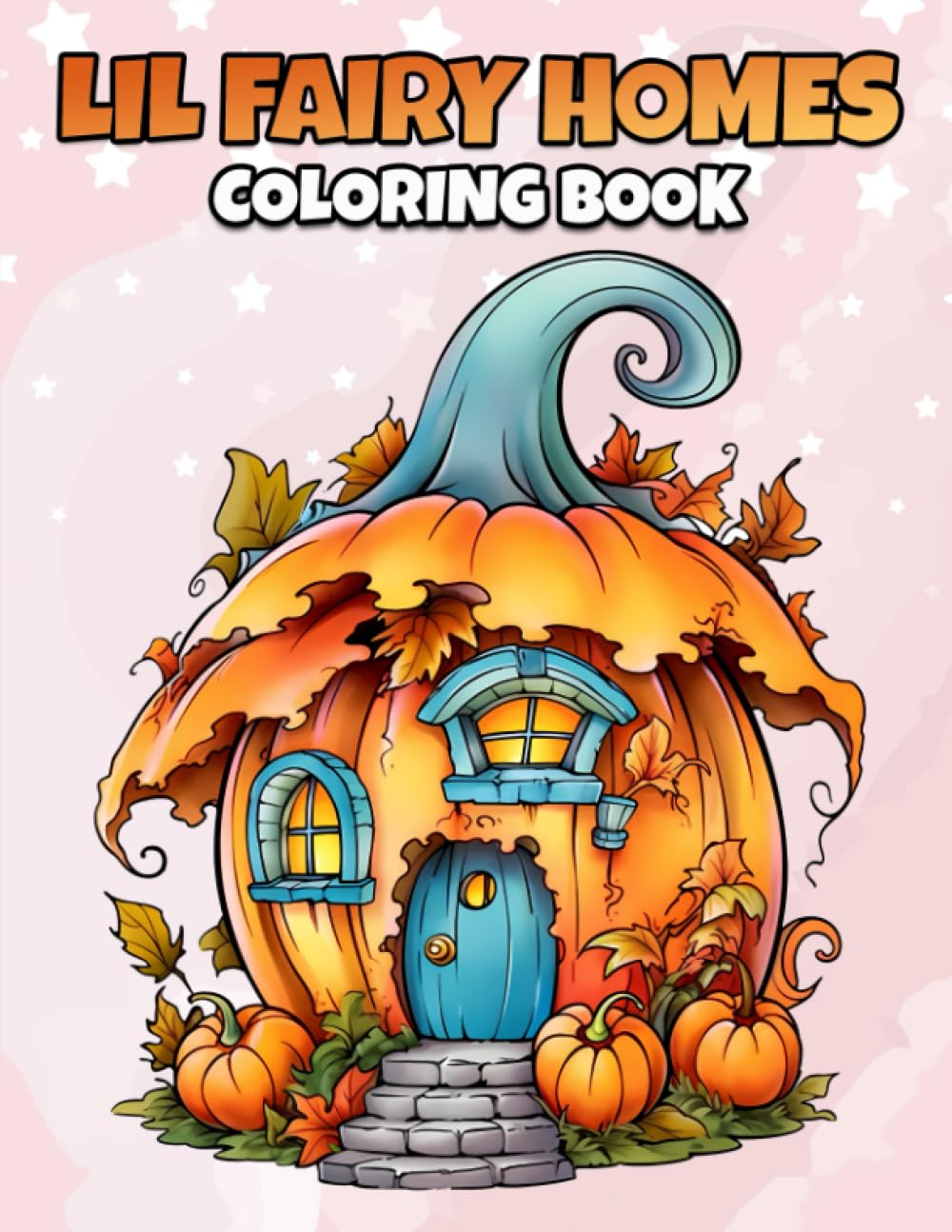 Lil Fairy Homes Coloring Book: Easy Fantasy Tiny House And Fairy Mushroom House Coloring Book For Kids