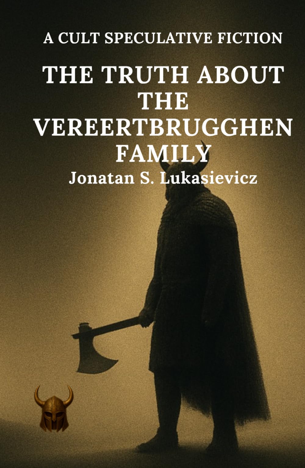 The Truth About the Vereertbrugghen Family (A cult speculative fiction novel)