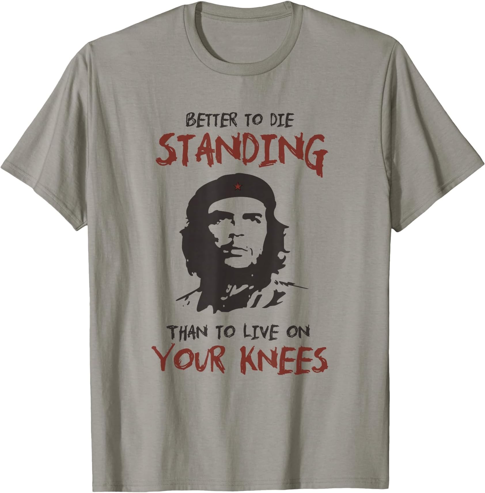 Che Guevara Better to die Standing Quote T-Shirt