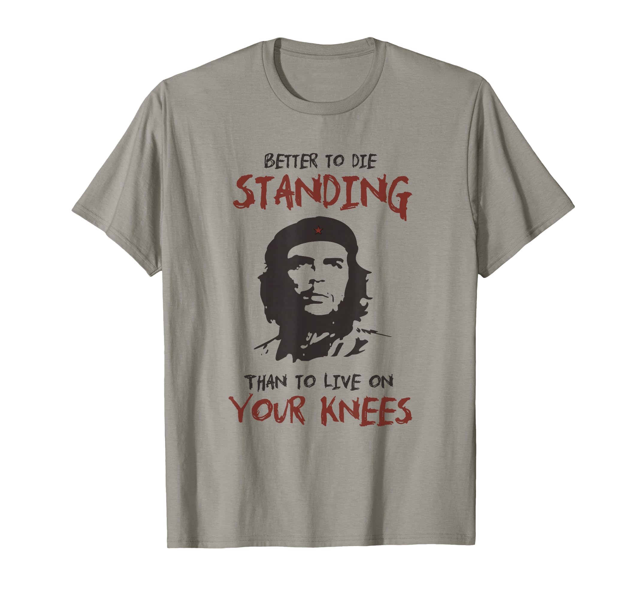 Che Guevara Better to die Standing Quote T-Shirt