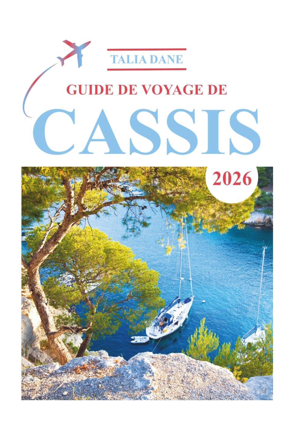 Guide De Voyage De Cassis 2026: Découvrez Des Idées, Delà Nourriture Et Des Conseils