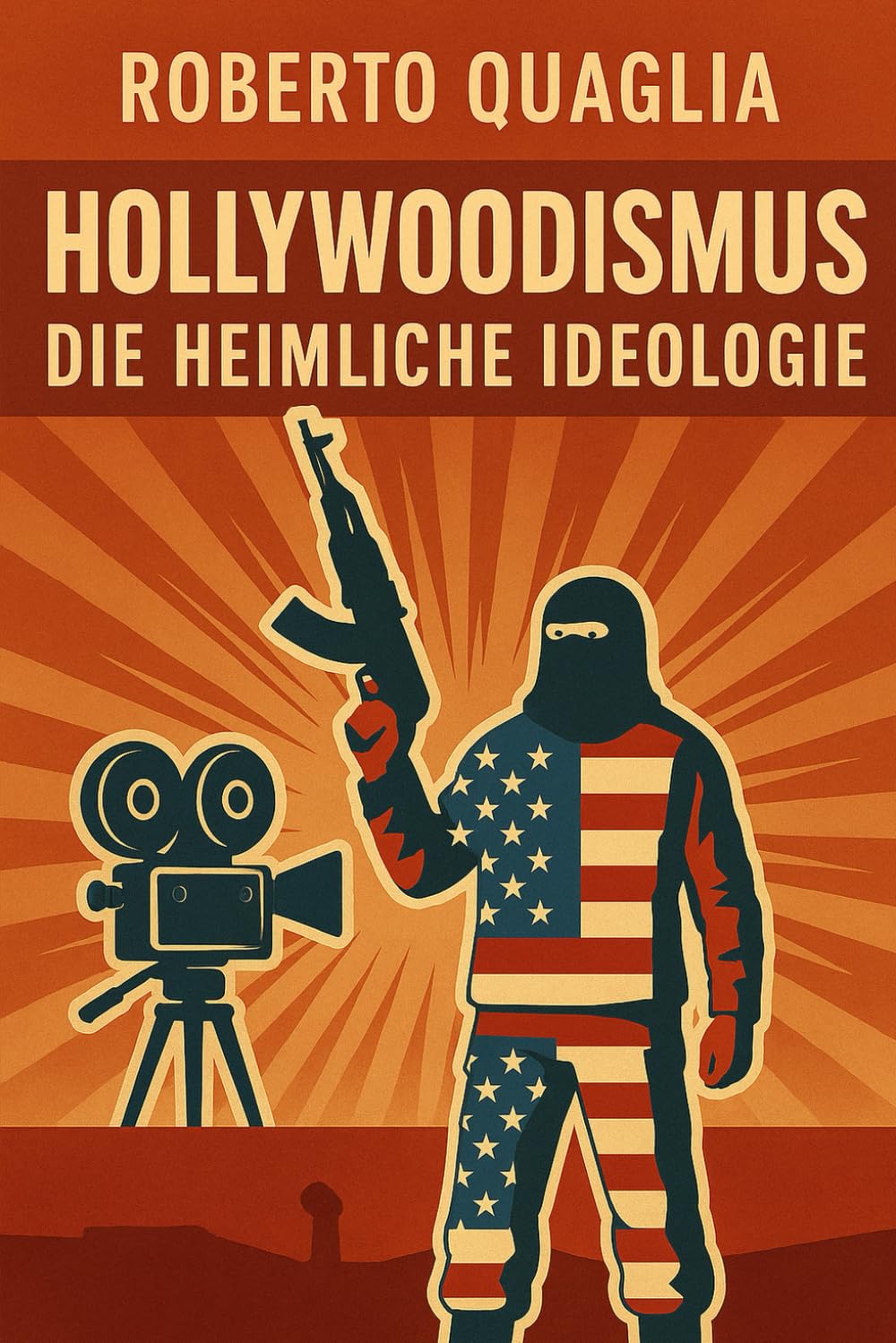 Hollywoodismus: Die Heimliche Ideologie
