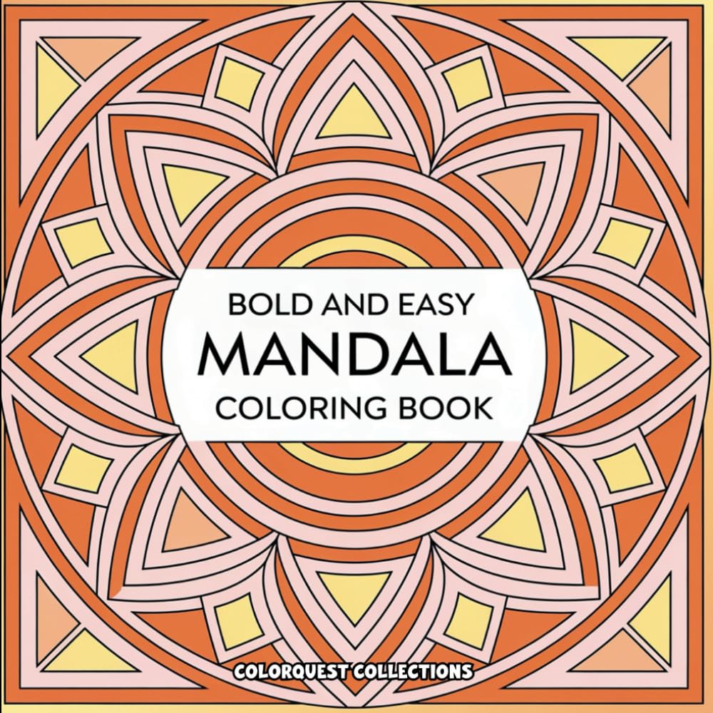 Mandala Coloring Book: Bold and Easy Mandalas for Creative Stress-Relief and Relaxatiion (Mandala Coloring Books)