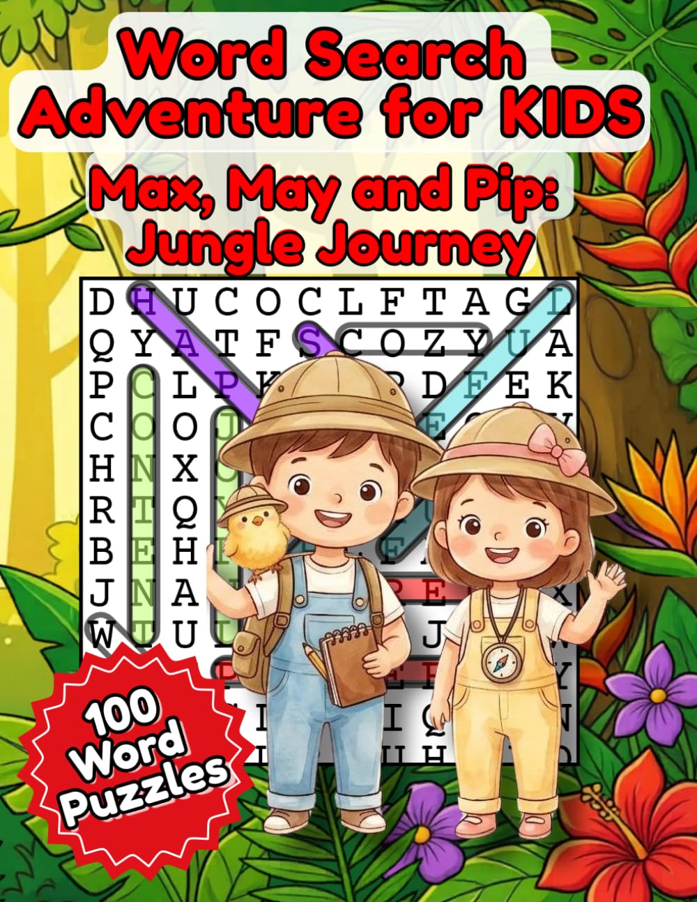 Word Search Adventure for KIDS: 100 Fun Puzzles for Kids Ages 6–8 | Spelling, Vocabulary and Reading Skills | Jungle Animals, Tropical Plants: Max, ... (Max, May and Pip word search Adventures.)