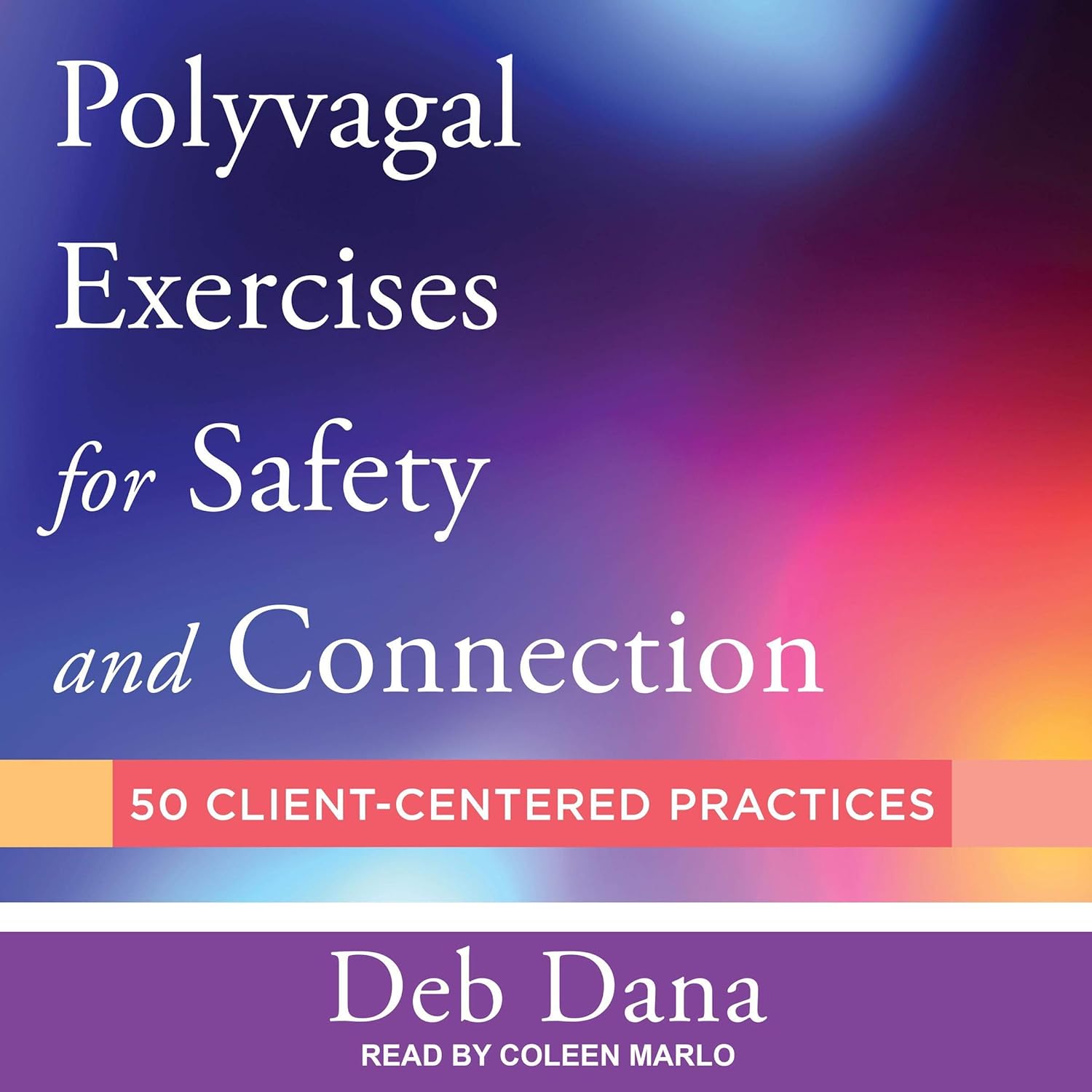 Deb Dana Polyvagal Exercises for Safety and Connection