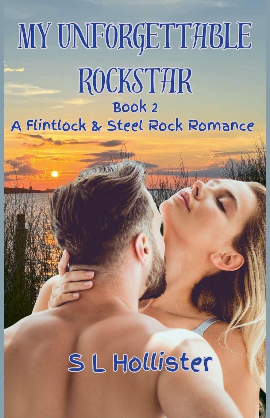 My Unforgettable Rockstar: 2 (Flintlock and Steel Rock Romance)