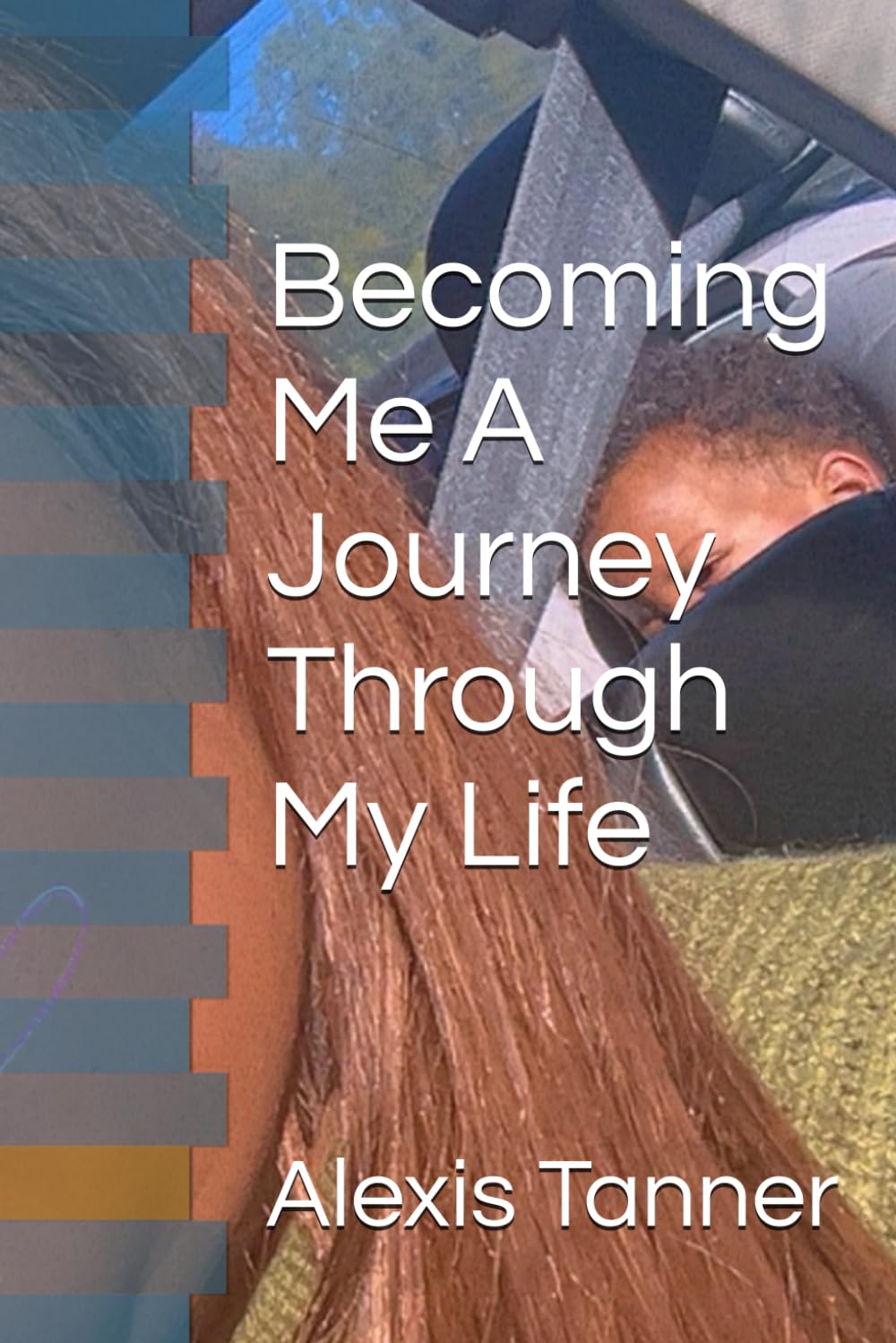 Becoming Me A Journey Through My Life
