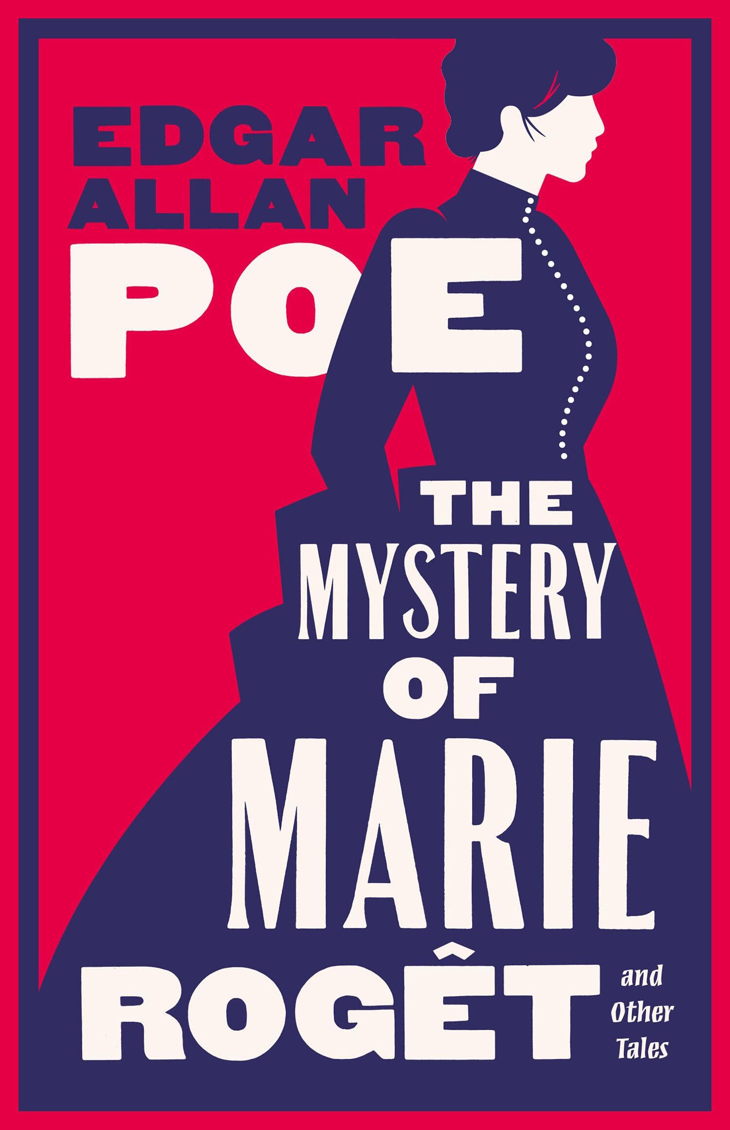 The Mystery of Marie Roget and Other Tales : Fully annotated with extra material
