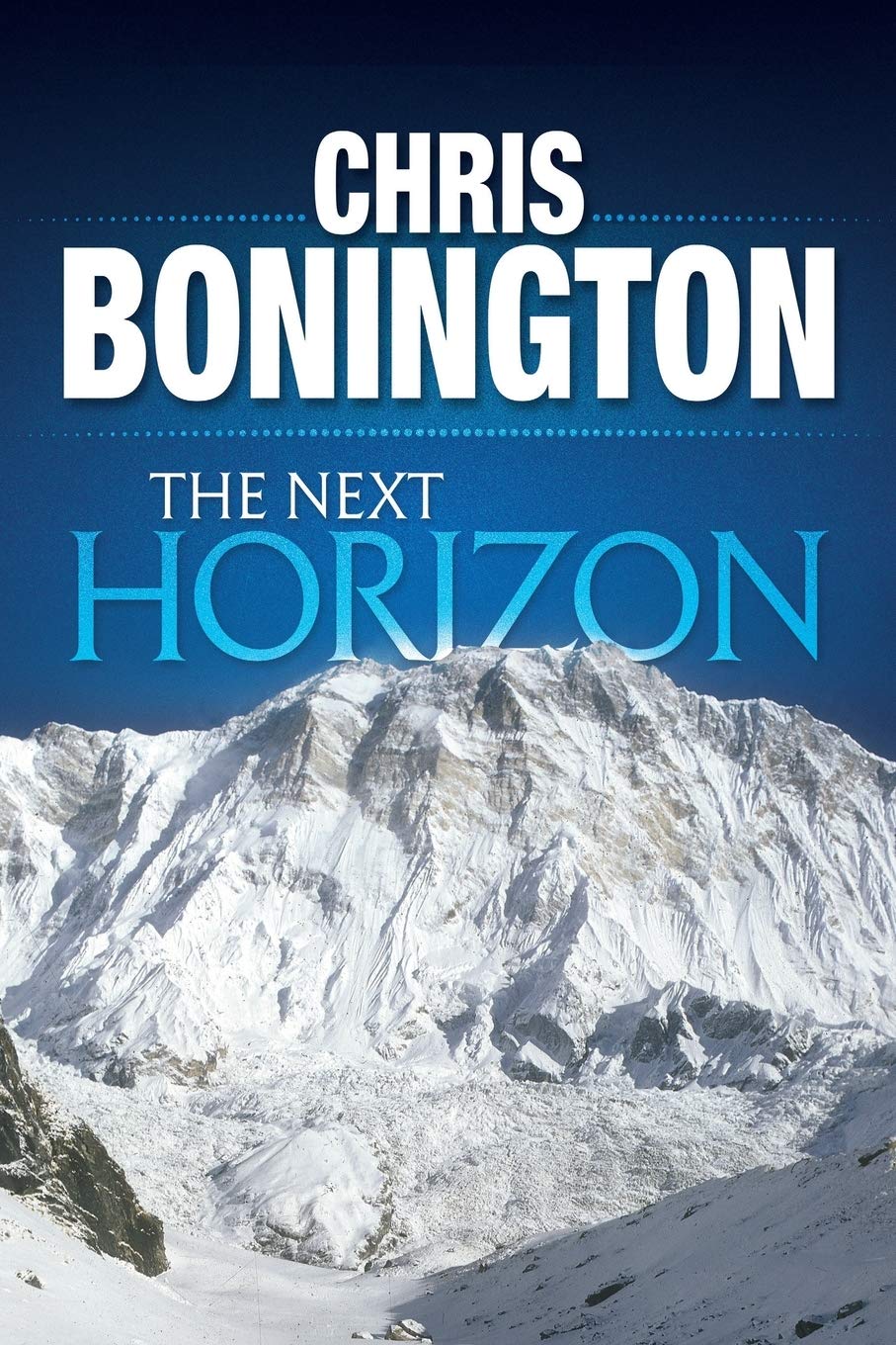 The Next Horizon: From the Eiger to the south face of Annapurna