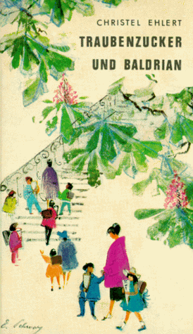 Preisvergleich Produktbild Traubenzucker und Baldrian. Eine Mutter plaudert aus der Schule
