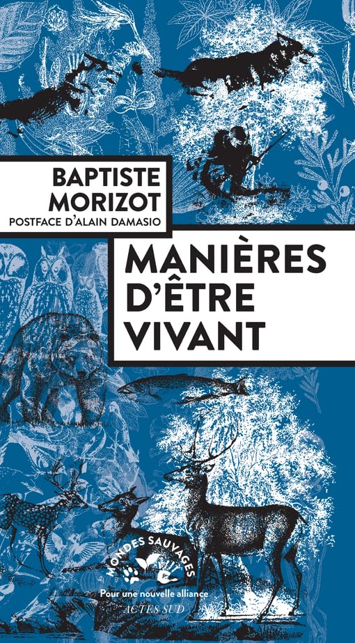 Manières d'être vivant: Enquêtes sur la vie à travers nous
