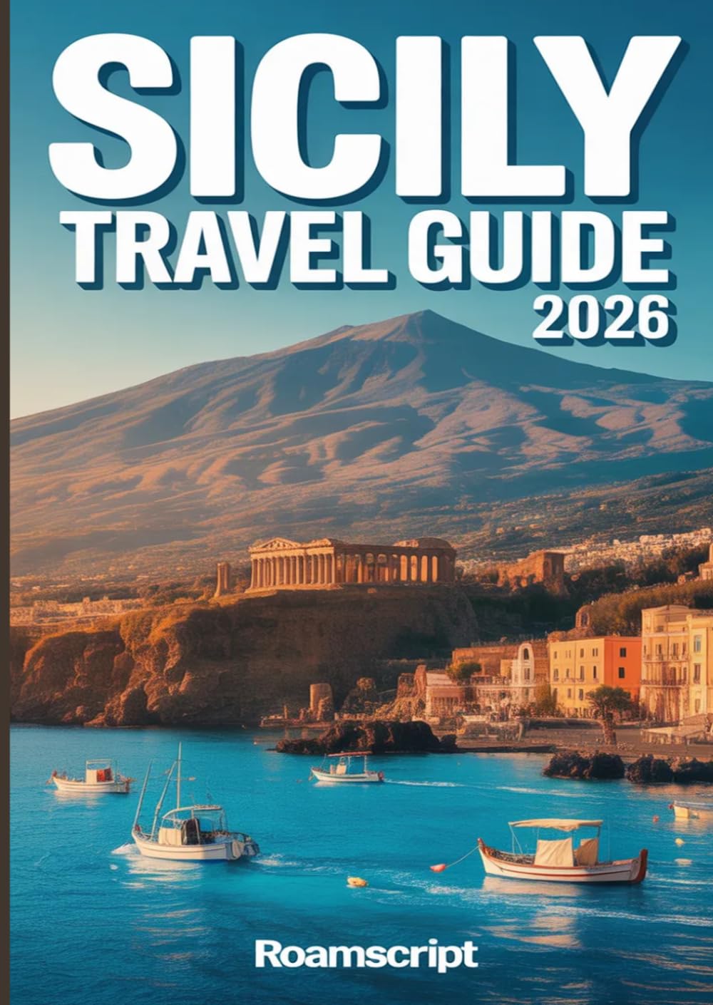 Sicily Travel Guide 2026: Explore Sicily’s Hidden Gems, Local Food, Ancient Ruins, and Coastal Beauty with Easy Itineraries, Insider Tips, and Budget-Friendly Travel Ideas.