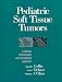 Pediatric Soft Tissue Tumors: A Clinical, Pathological, and Therapeutic Approach (v. 15)