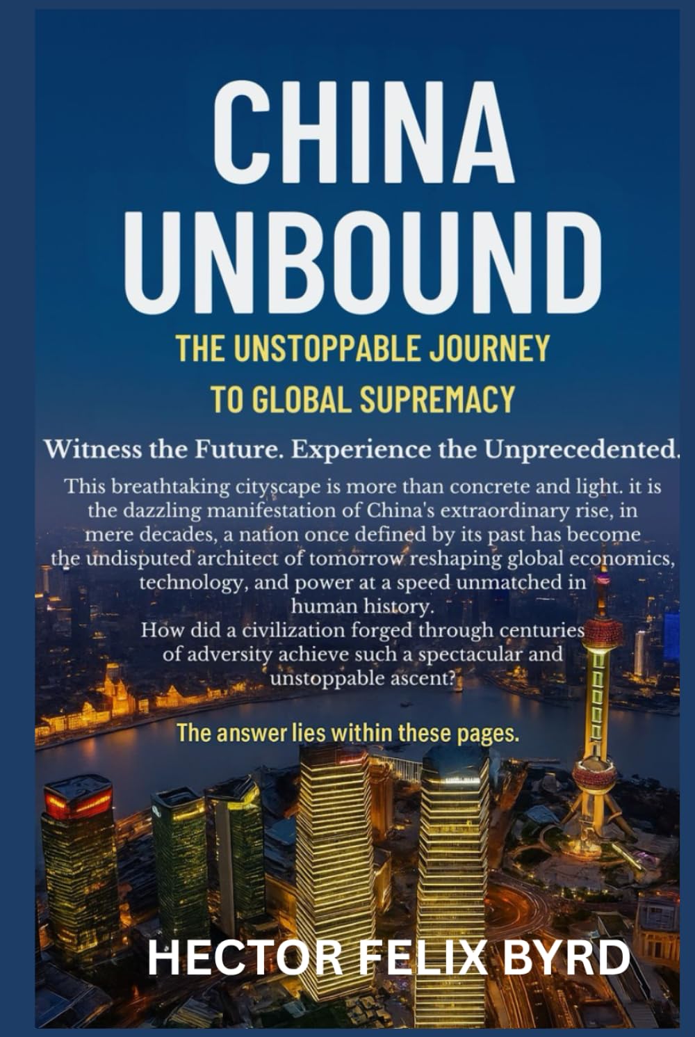 China Unbound: The Unstoppable Journey to Global Supremacy