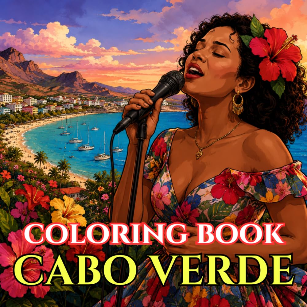 The Soul of Cabo Verde: An Adult Coloring Book Journey | 50 Mandala-Free Pages of Volcanic Landscapes, Traditional Morna Music, Colonial Architecture, and Island Morabeza