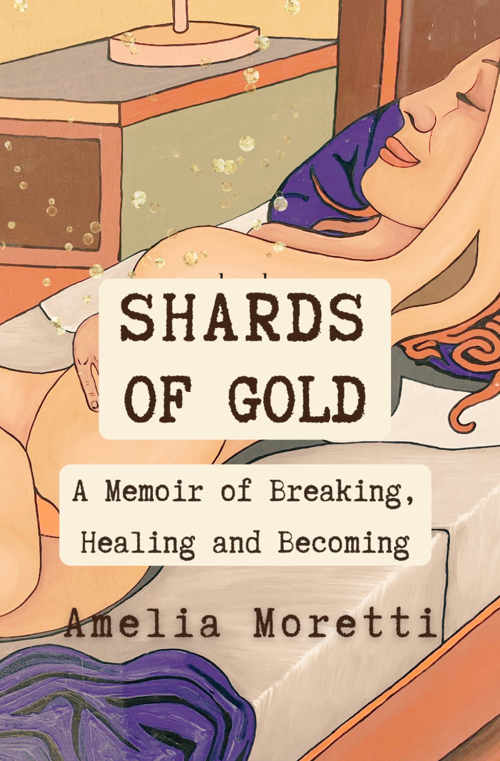 Shards of Gold: A Memoir of Breaking, Healing, and Becoming