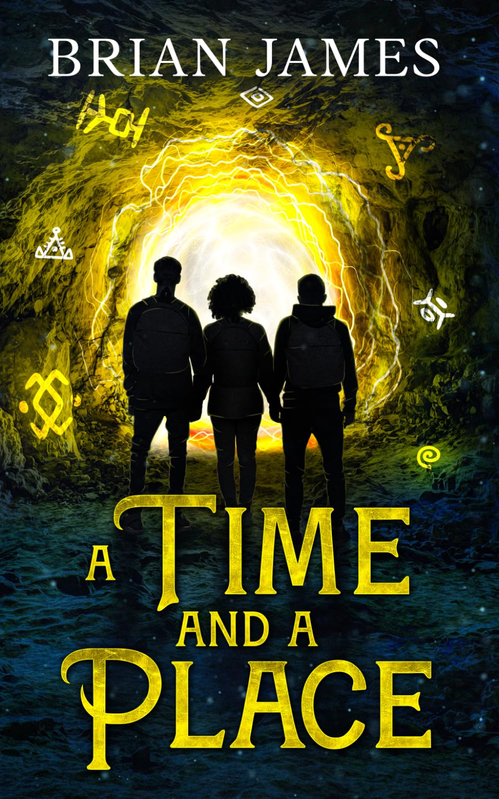 A Time And A Place: A Pulse-Pounding Time-Travel Adventure Where Courage, Friendship and Ingenious Inventions Collide In An Epic Bid For Survival.