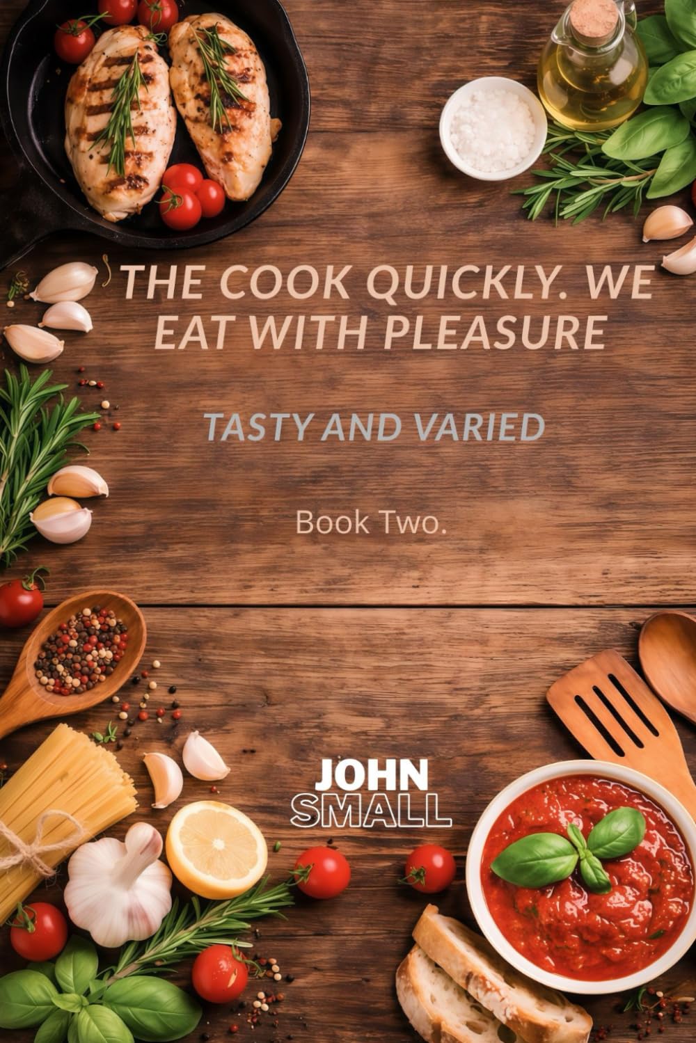 We Cook Quickly. We Eat with Pleasure: "Tasty and varied"