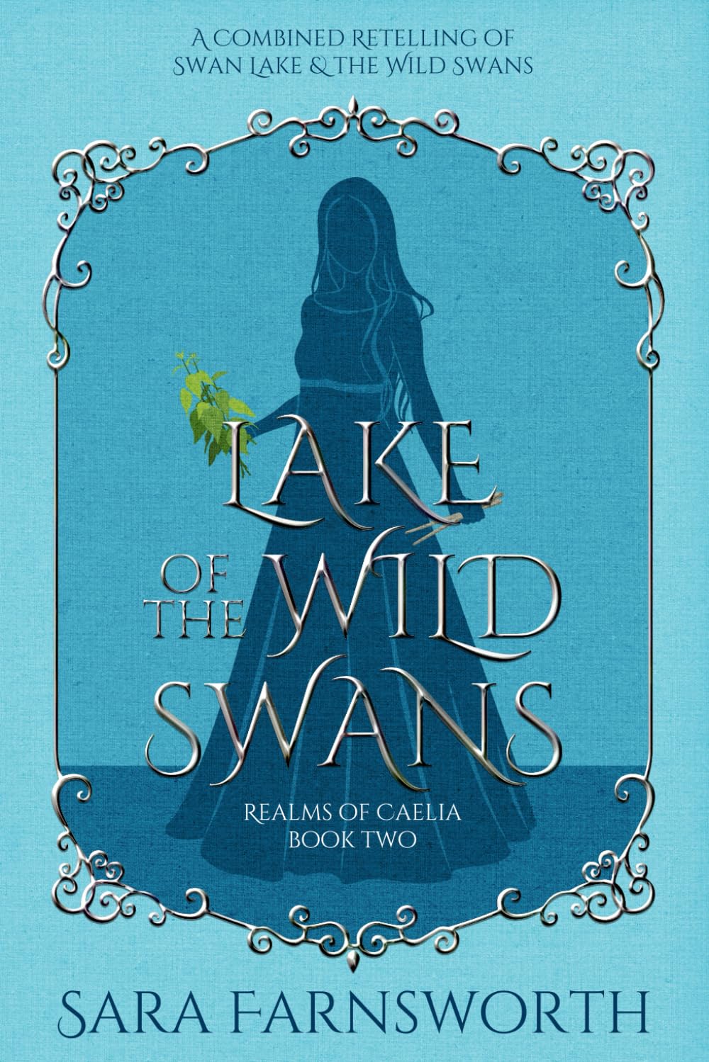 Lake of the Wild Swans: A Combined Retelling of Swan Lake & the Wild Swans (Realms of Caelia)