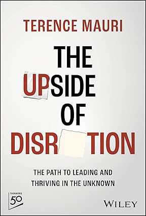 The Upside of Disruption: The Path to Leading and Thriving in the Unknown-Wow! eBook